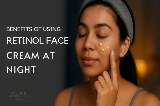 Benefits of Using Retinol Face Cream at Night