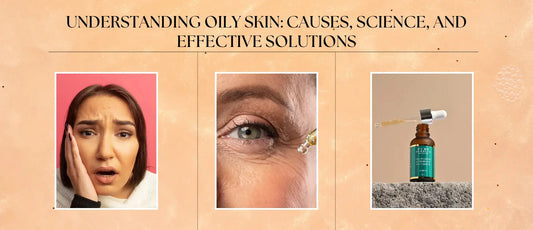 Understanding-Oily-Skin-Causes-Science-and-Effective-Solutions Pure Bubbles Skincare