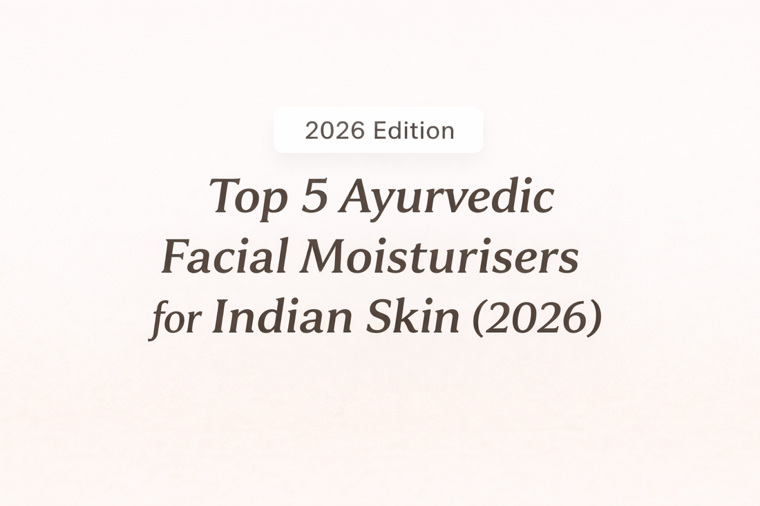 Top 5 Ayurvedic facial moisturisers for Indian skin 2026 edition