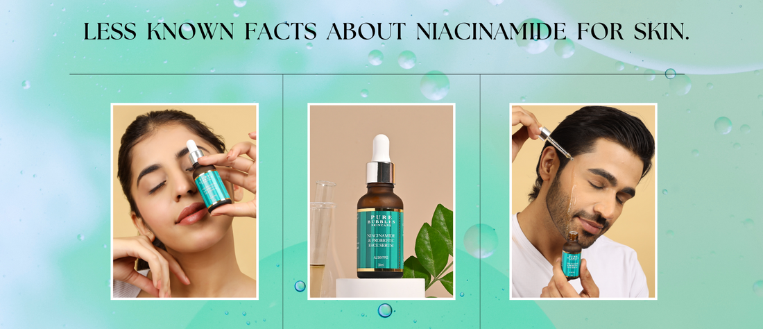 Less known facts about Niacinamide for skin. - Pure Bubbles Skincare